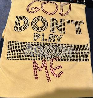 “God Don’t Play About Me”